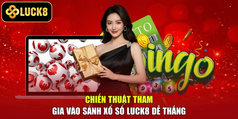 Chiến thuật tham gia đầy chủ động Luck8 dễ thắng