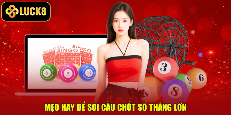 Mẹo hay để soi cầu chốt số thắng lớn