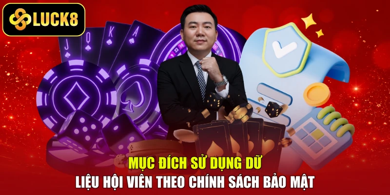 Mục đích sử dụng dữ liệu hội viên theo chính sách bảo mật