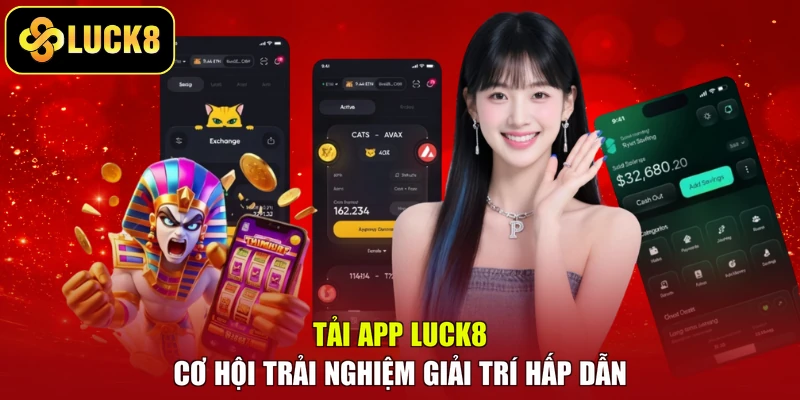 Tải App LUCK8 - Cơ Hội Trải Nghiệm Giải Trí Hấp Dẫn